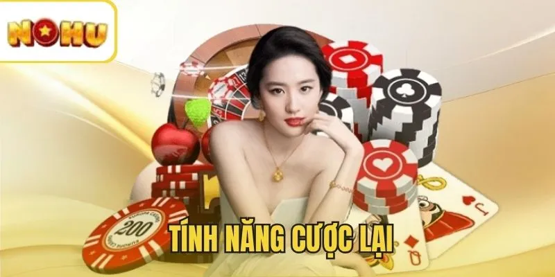 Tính năng cược lại nhanh
